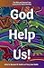 God Help Us! by Smith Raynard