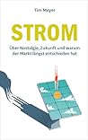 Strom: Über Nostalgie, Zukunft und warum der Markt längst entschieden hat (German Edition)