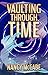 Vaulting Through Time