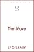 The Move: A gripping, unmissable thriller from the author of The Girl Before and Playing Nice