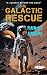The Galactic Rescue: "A Jou...
