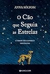 O Cão que Seguia as Estrelas (Portuguese Edition)