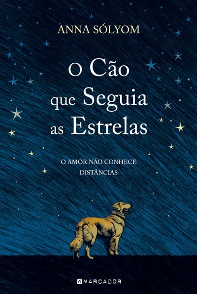 O Cão que Seguia as Estrelas (Portuguese Edition)