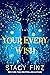 Your Every Wish by Stacy Finz Your Every Wish by Stacy Finz