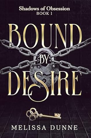 Bound by Desire: A Dark Psychological Thriller (Shadows of Obsession Book 1)