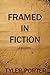 Framed in Fiction: A Novelette