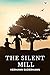 The Silent Mill