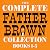 The Complete Father Brown Collection: Books 1-5: The Innocence of Father Brown; The Wisdom of Father Brown; The Incredulity of Father Brown; The Secret of Father Brown; & The Scandal of Father Brown