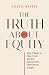 The Truth About Equity: Wha...