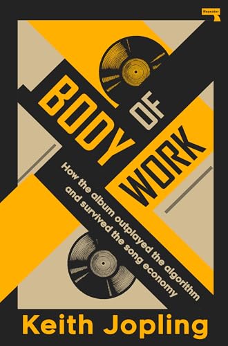 Body of Work: How the album outplayed the algorithm and survived playlist culture (Paperback)