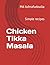 Chicken Tikka Masala: Simpl...