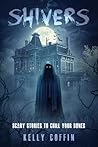 Shivers: Scary Stories to Chill Your Bones