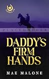 Daddy's Firm Hands by Mae Malone