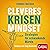 Cleveres Krisen-Mindset: St...