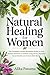 Natural Healing for Women: ...