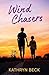 Wind Chasers by Kathryn Beck