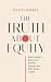 The Truth About Equity: Wha...
