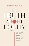 The Truth About Equity: What It Really Is, What It Isn't, and Why Everyone Wins When We Get It Right Book cover for The Truth About Equity: What It Really Is, What It Isn't, and Why Everyone Wins When We Get It Right