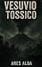 Vesuvio Tossico by Ares Alba