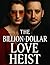 The Billion-Dollar Love Hei...
