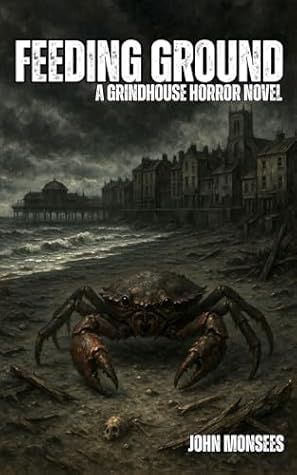 Feeding Ground: A Grindhouse Horror Novel