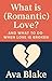 What is (Romantic) Love?: A...
