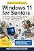 Windows 11 For Seniors: A S...