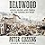 Deadwood: Gold, Guns, and Greed in the American West
