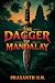 The Dagger of Mandalay: A l...