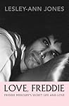 Love, Freddie: Freddie Mercury’s Secret Life and Love