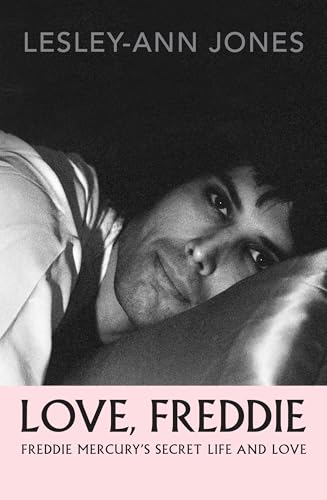 Love, Freddie: Freddie Mercury’s Secret Life and Love (Kindle Edition)