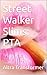 Street Walker Slims: PTA