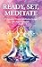 Ready, Set, Meditate by Renee Proulx