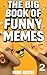 The Big Book of Funny Memes 2