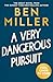 A Very Dangerous Pursuit by Ben Miller
