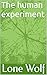The human experiment