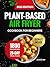 Plant-Based Air Fryer Cookb...