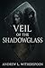 Veil of the Shadowglas: He ...