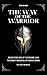 The Way Of The Warrior: Bui...