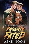 Phoenix Fated: An...