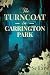 The Turncoat in Carrington Park by N.C. Sellars The Turncoat in Carrington Park by N.C. Sellars