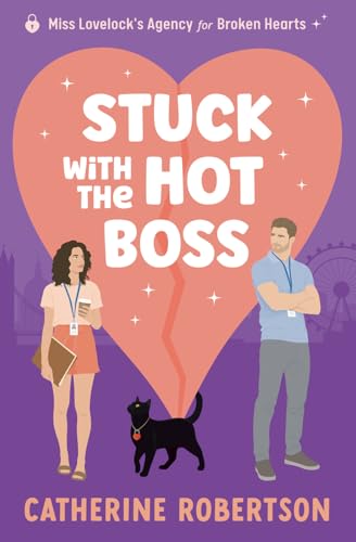 Stuck With The Hot Boss (Miss Lovelock's Agency for Broken Hearts)