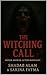 THE WITCHING CALL: NEVER AN...