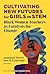 Cultivating New Futures for Girls in STEM by Aaminah Norris
