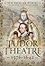 The Tudor Theatre by Nicholas Fogg