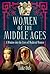 Women of the Middle Ages: A...