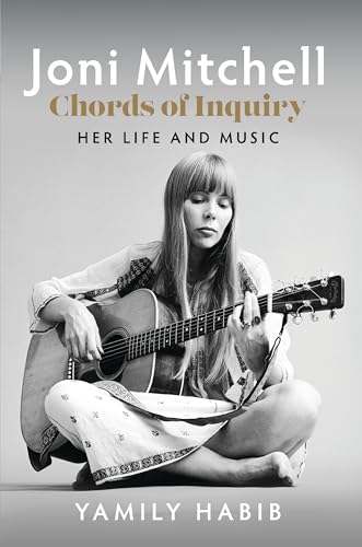 Joni Mitchell - Chords of Inquiry: Her Life and Music (Hardcover)