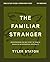 The Familiar Stranger Bible Study Guide plus Streaming Video: (Re)introducing the Holy Spirit to Those in Search of an Experiential Spirituality