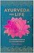 Ayurveda For Life: A Beginn...