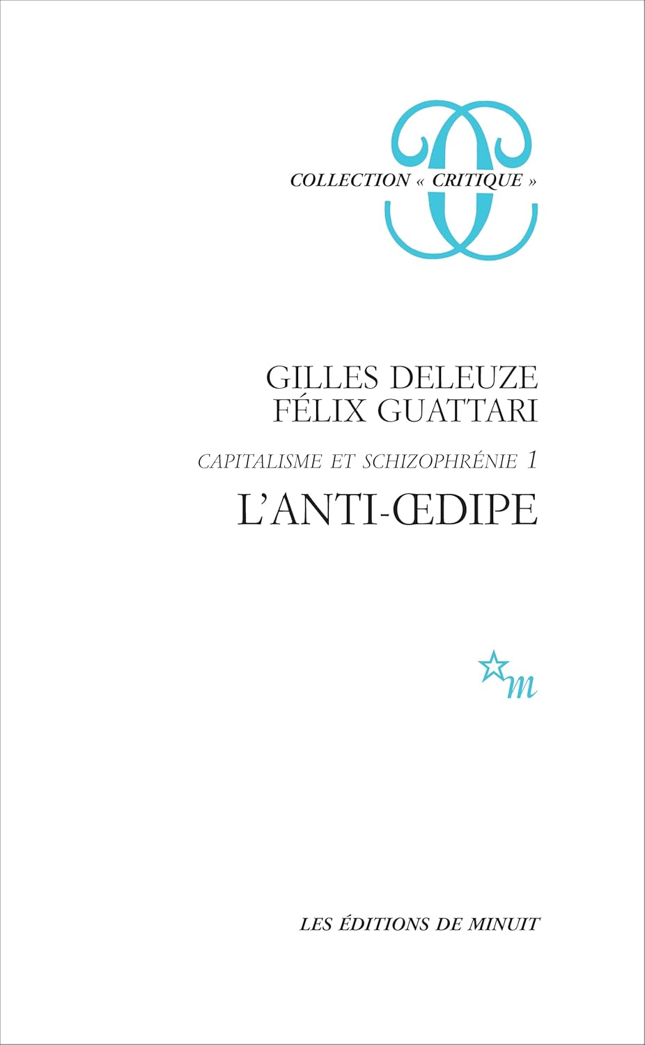 Capitalisme et schizophrénie 1 : L’Anti-Œdipe